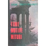 TEME, MOTIVE, MITURI SI METAMORFOZA LOR-DIM. PACURARIU-245239
