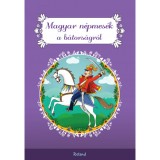 Magyar n&eacute;pmes&eacute;k a b&aacute;tors&aacute;gr&oacute;l - Lengyel Orsolya