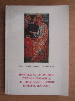 Gheorghe I. Dragulin - Identitatea lui Dionisie pseudo-areopagitul... foto