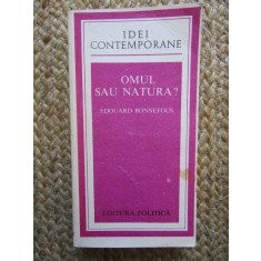 Omul Sau Natura? - Edouard Bonnefous