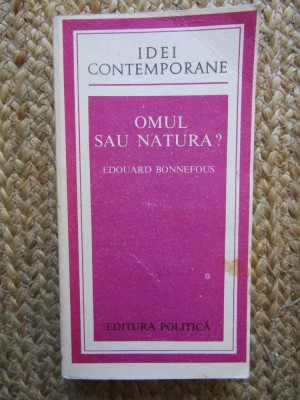 Omul Sau Natura? - Edouard Bonnefous foto