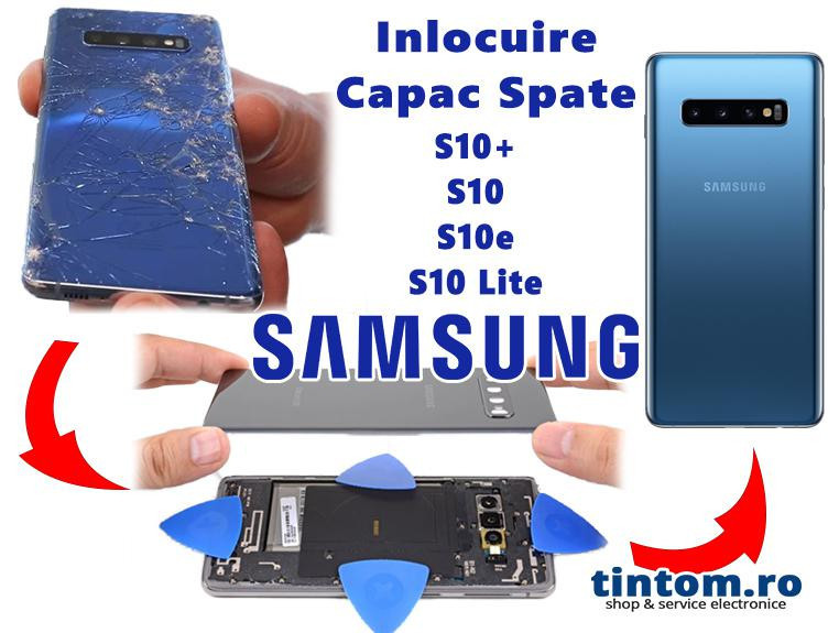 Inlocuire capac sticla spate Samsung Galaxy S10+ S10 S10Lite S10e |  Okazii.ro