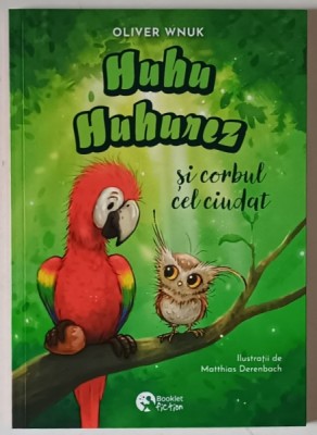 HUHU HUHUREZ SI CORBUL CEL CIUDAT , ilustratii de MATTHIAS DERENBACH , text de OLIVER WNUK , 2025 foto