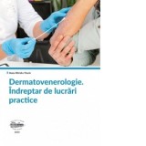 Dermatovenerologie. Indreptar de lucrari practice. Editie alb-negru - Oana Mirela Tiuca