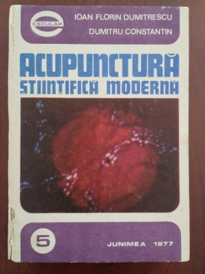 Acupunctură științifică modernă - Fl. Dumitrescu și D. Constantin - Junimea 1977 foto