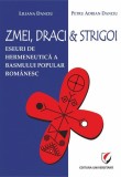 Zmei, Draci si Strigoi: Eseuri Basm Popular Romanesc - Petru Adrian Danciu, Liliana Danciu (Paperback, Universitara)