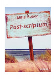 Post-scriptum - Paperback brosat - Mihai Boboc - Letras