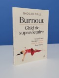 Burnout. Ghid de supravietuire - Imogen Dall