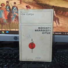 Ion Cupșa, Mărăști, Mărășești, Oituz, editura Militară, București 1967, 099