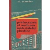 Prelucrarea si sudarea materialelor plastice (traducere din limba germana)