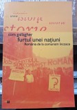 Furtul unei natiuni - Tom Gallagher Contine dedicatie, data si semnatura autorului