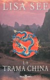 Cumpara ieftin La Trama China - 2001 - Lisa See (XE29)