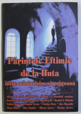 PARINTELE EFTIMIE DE LA HUTA , INTRE MARTURISIRE SI PRIGOANA , 2008