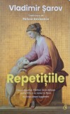 Carte Roman Repetitiile - Vladimir Sarov