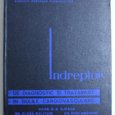 INDREPTAR DE DIAGNOSTIC SI TRATAMENT AL BOLILOR CARDIOVASCULARE de ELENA MALITCHI ,DINU DRAGHICI , 1966