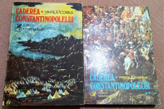 Caderea Constantinopolelui 2 vol. Ed. Cartea Romaneasca, 1976 - Vintila Corbul foto