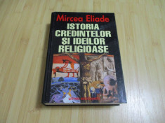 MIRCEA ELIADE--ISTORIA CREDINTELOR SI IDEILOR RELIGIOASE - 2000 foto