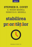 Stabilirea prioritatilor | Stephen R. Covey, A. Roger Merrill, Rebecca R. Merrill, Litera