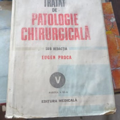 TRATAT DE PATOLOGIE CHIRURGICALA - EUGEN PROCA