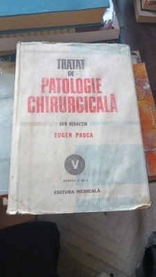 TRATAT DE PATOLOGIE CHIRURGICALA - EUGEN PROCA foto