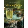 Az aranyforr&aacute;s - A vizeletter&aacute;pia t&ouml;rt&eacute;nete &eacute;s alkalmaz&aacute;sa - Coen Van der Kroon