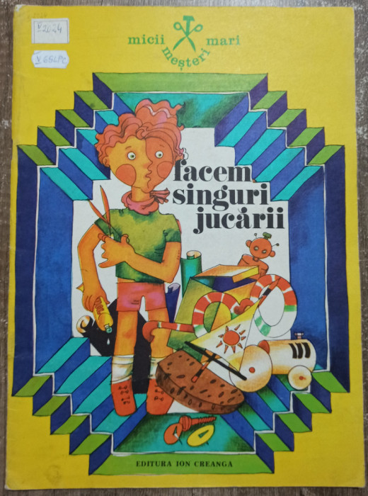 Facem singuri jucarii - Anamaria Smigelschi