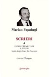 Scrieri 4: Intelectualitate si poezie - Marian Papahagi