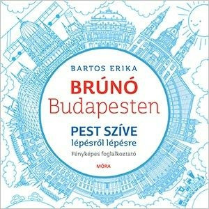 Pest sz&iacute;ve l&eacute;p&eacute;sről l&eacute;p&eacute;sre - Br&uacute;n&oacute; Budapesten 3. - F&eacute;nyk&eacute;pes foglalkoztat&oacute; - Bartos Erika