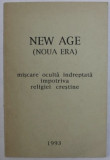 New Age (Noua Era) Miscare oculta indreptata impotriva religiei crestine