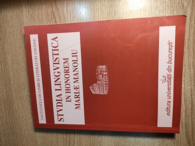 Studia linguistica in honorem Mariae Manoliu - Omagiu Maria Manoliu (2009) foto