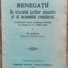 Renegatii in trecutul tarilor noastre si al neamului romanesc - N. Iorga/ 1914