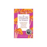 The Psilocybin Companion for Women: How Magic Mushrooms, Psychedelic Therapy, and Microdosing Can Benefit Your Mental, Physical, and Spiritual Health