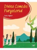 Cumpara ieftin Divina Comedie: Purgatoriul/Dante Alighieri