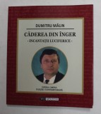 CADEREA DIN INGER - INCANTATII LUCIFERICE , VERSURI de DUMITRU MALIN , 2019 , DEDICATIE *