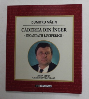 CADEREA DIN INGER - INCANTATII LUCIFERICE , VERSURI de DUMITRU MALIN , 2019 , DEDICATIE * foto