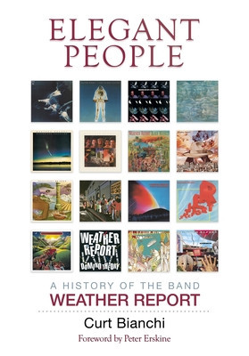 Elegant People: A History of the Band Weather Report foto