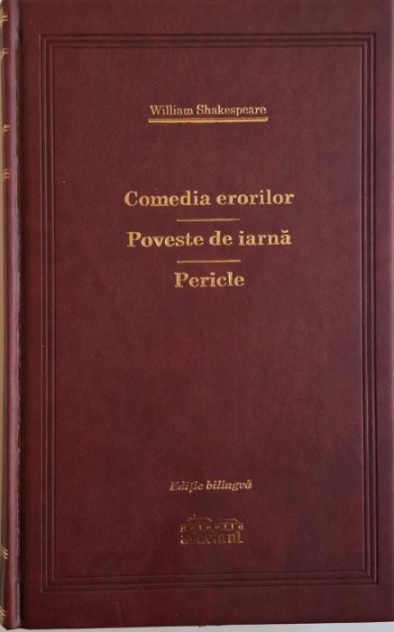 Comedia erorilor. Poveste de iarna. Pericle &ndash; William Shakespeare (editia Adevarul de lux)