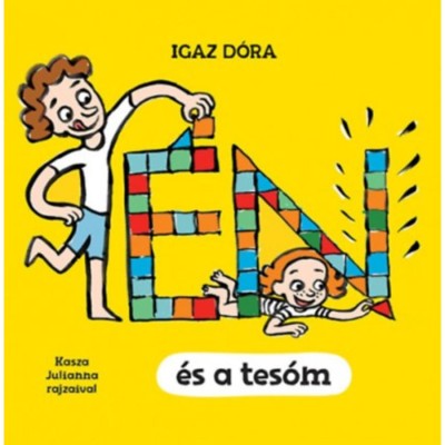 &amp;Eacute;n &amp;eacute;s a tes&amp;oacute;m - Igaz D&amp;oacute;ra foto