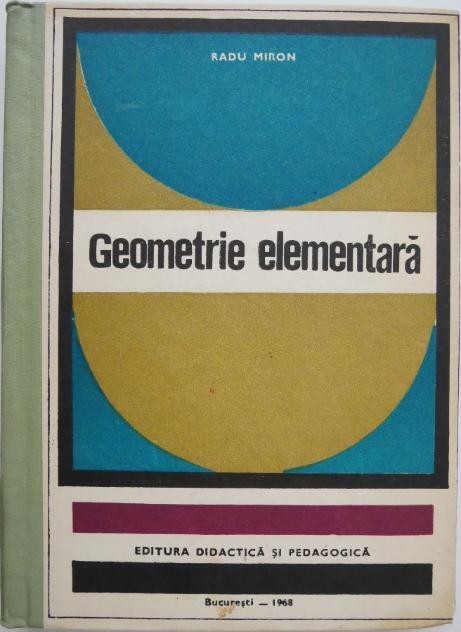 Geometrie elementara - Radu Miron