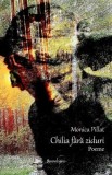 Chilia fara ziduri (Poeme 2019-2026) - Monica Pillat