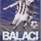DVD Fotbal: Balaci ( Colectia Jurnalul national SIGILAT )