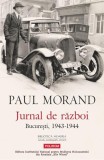 Jurnal de război. Bucureşti, 1943-1944 - Paperback brosat - Paul Morand - Polirom