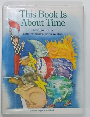 THIS BOOK IS ABOUT TIME by MARILYN BURNS , illustrated by MARTHA WESTON , 1978 foto