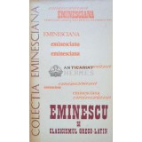 Eminescu si clasicismul greco-latin. Studii si articole - 1982 ($I78)