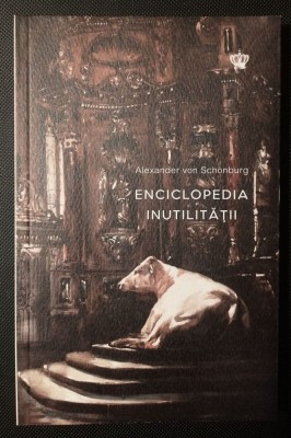 Alexander von Schonburg - Enciclopedia inutilității (2016) foto