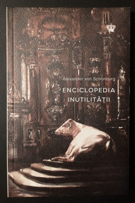 Alexander von Schonburg - Enciclopedia inutilității (2016)