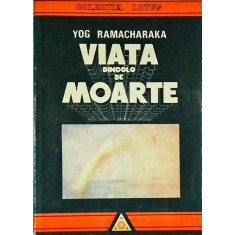 Yog Ramacharaka - Viata dincolo de moarte