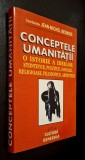 Conceptele umanitatii. O istorie a ideilor stiintifice, politice, sociale, religioase, filozofice, artistice - Jean Michel Besnier, coord., STARE FB!!