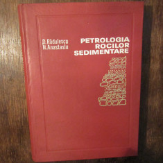 Petrologia rocilor sedimentare - Dan Rădulescu, Nicolae Anastasiu