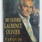 MY FATHER LAURENCE OLIVER by TARQUIN OLIVER , 1998